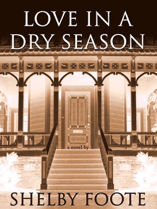 Title details for Love in a Dry Season by Shelby Foote - Wait list